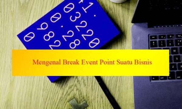 Break Event Point suatu bisnis
