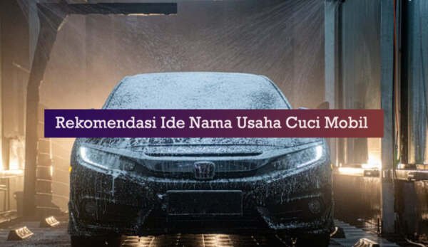 rekomendasi ide nama usaha cuci mobil
