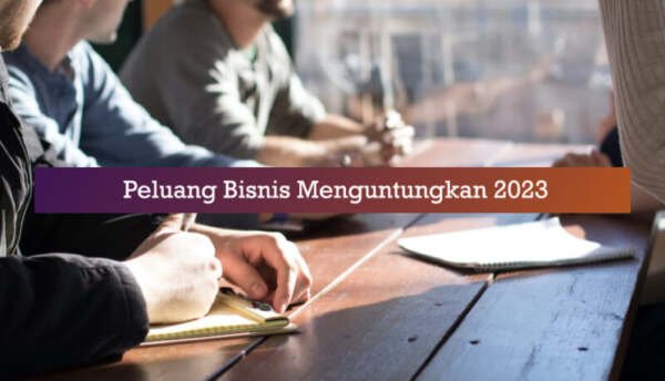 peluang bisnis yang menguntungkan 2023