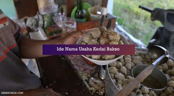 √925+ Ide Nama Usaha Bakso Unik, Menarik Dan Kekinian 2023