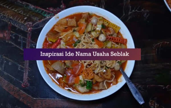 inspirasi ide nama usaha seblak unik