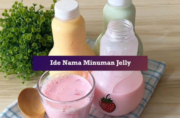 √675 Ide Nama Minuman Jelly Unik Menarik Dan Aesthetic