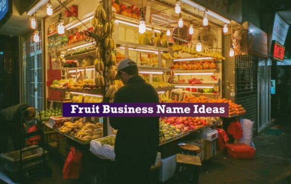 954 Catchy Fruit Business Name Ideas NOT BORING   Fruit Business Name Ideas 