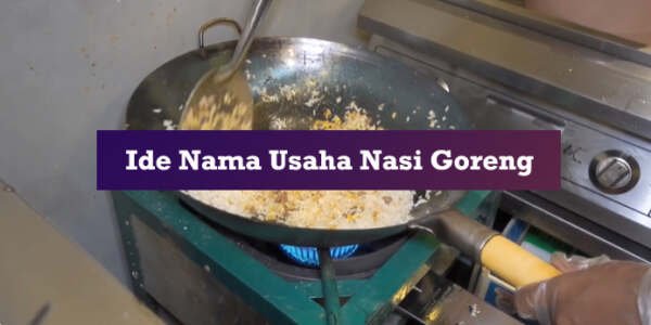 ide nama usaha nasi goreng