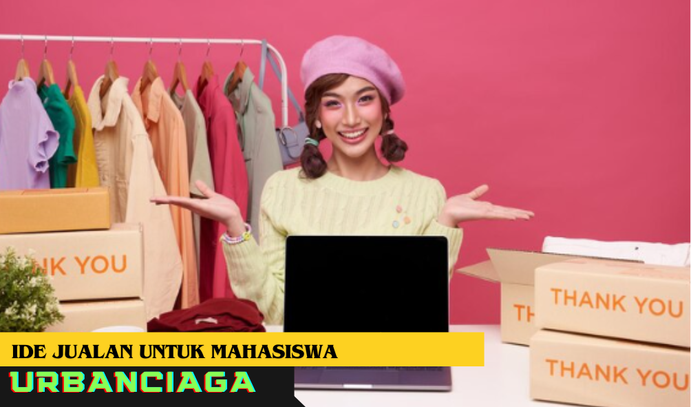 Ide Jualan untuk Mahasiswa